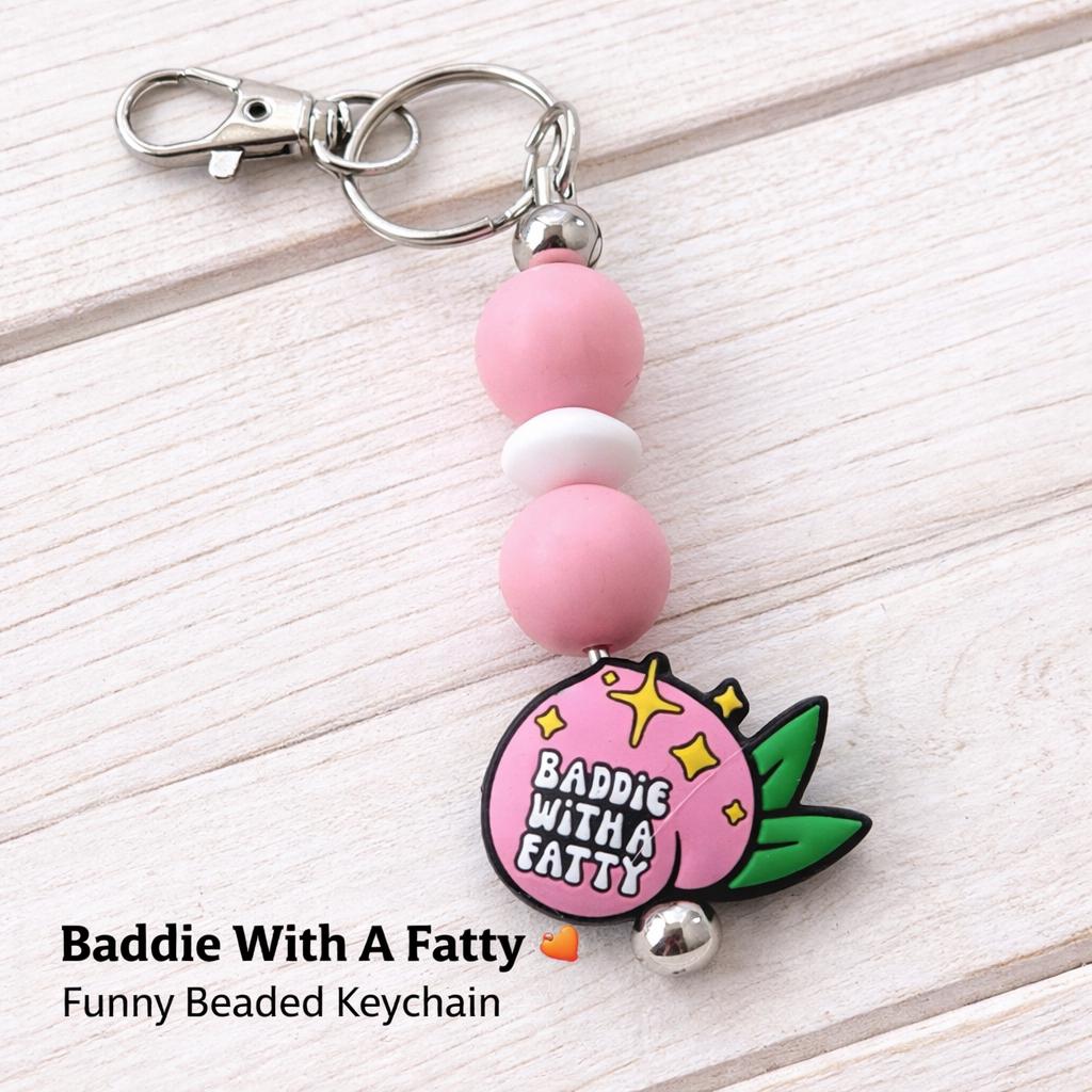 Baddie With A Fatty Keychain