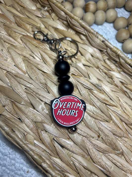 Overtime Hours For Bullshit Pay Keychain