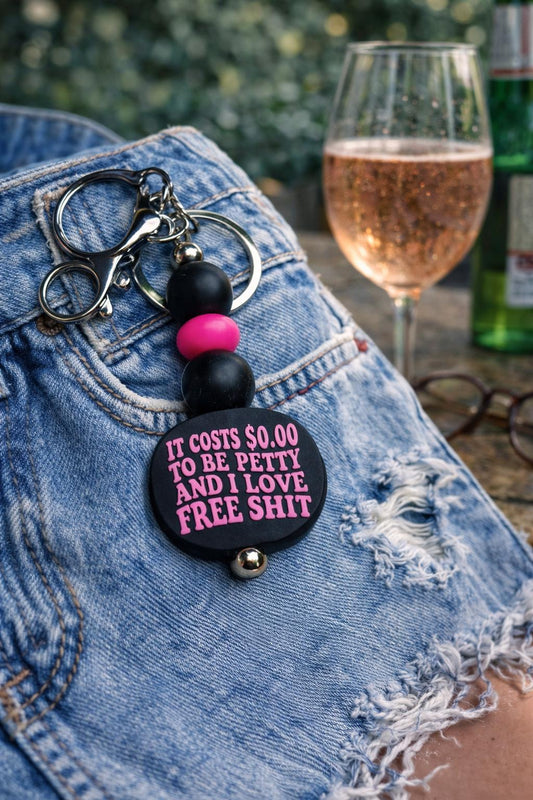 Cost Zero Dollars To Be Petty Keychain