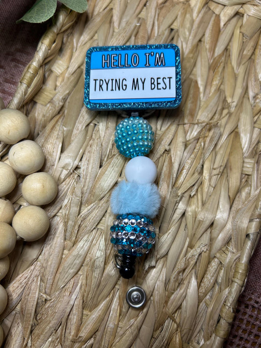 Hello I’m Trying Badge Reel - Encouragement Gift for Nurse, Teacher