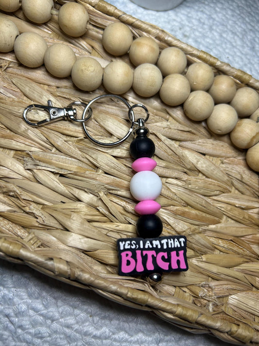 I Am That Bitch Keychain